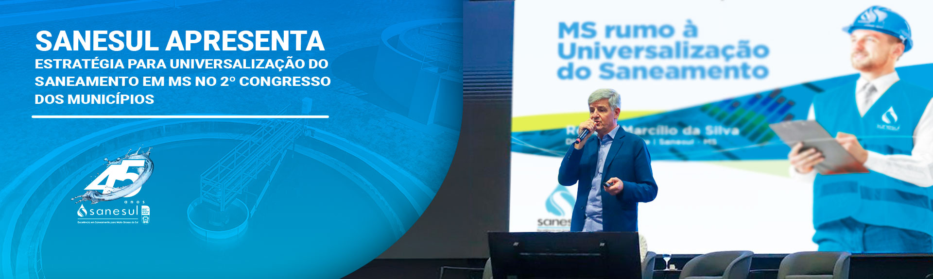 Sanesul apresenta estratégia para universalização do saneamento em MS no 2º Congresso dos Municípios                                                                                                                                                                                                                                                                                                                                                                                                                